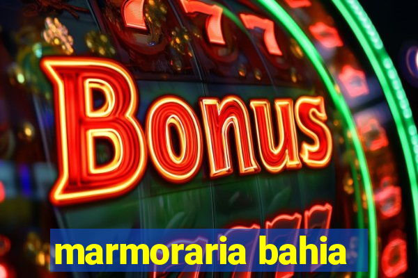 marmoraria bahia